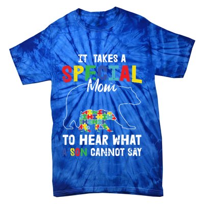 Autism It Takes A Special Mom To Hear What A Son Cannot Say Gift Tie-Dye T-Shirt