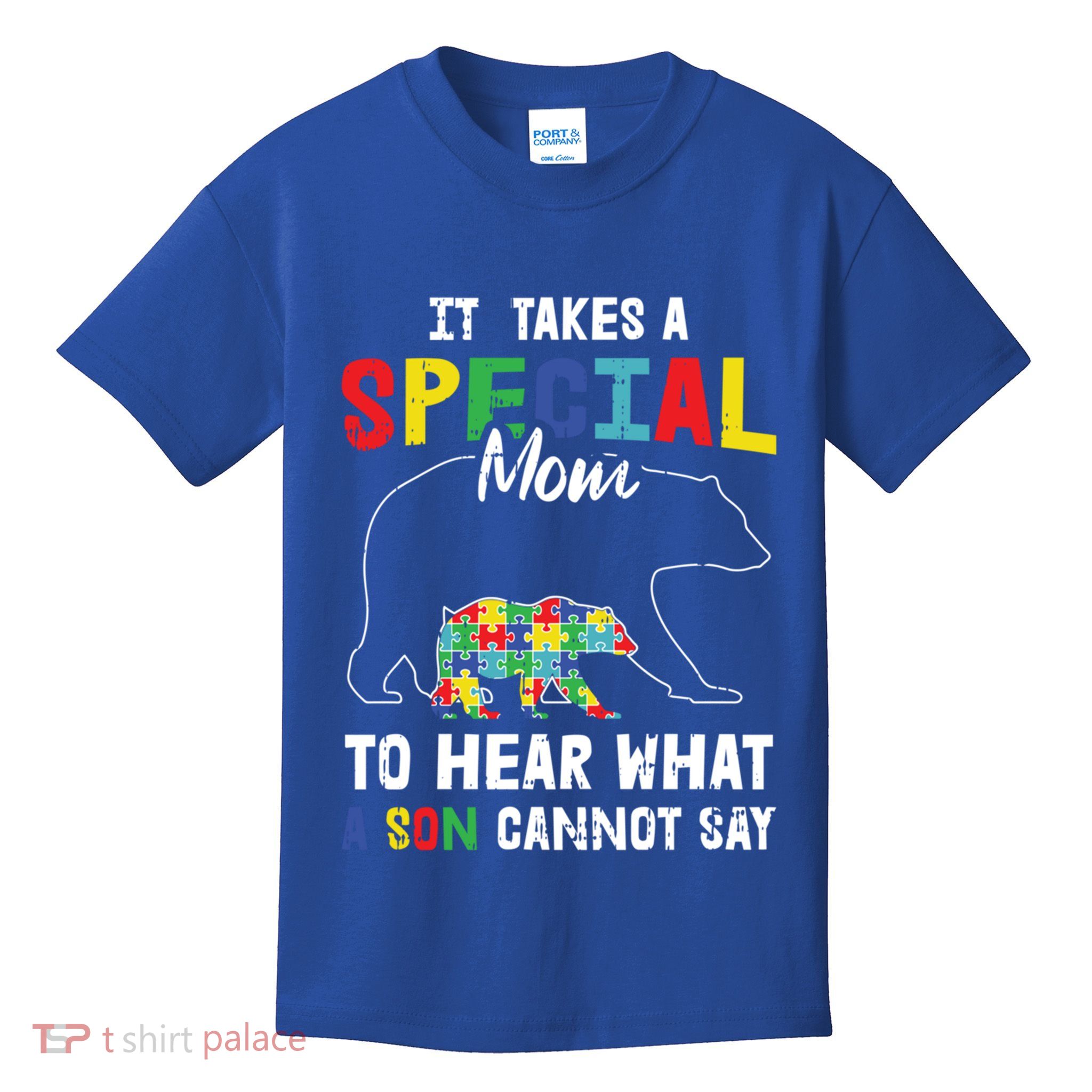 Autism It Takes A Special Mom To Hear What A Son Cannot Say Gift Kids T-Shirt