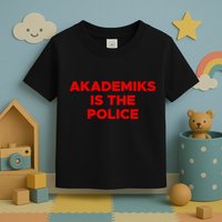 Akademiks Is The P.O.L.I.C.E Toddler T-Shirt