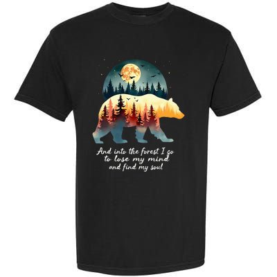 And Into The Forest I Go To Lose My Mind And Find My Soul Garment-Dyed Heavyweight T-Shirt