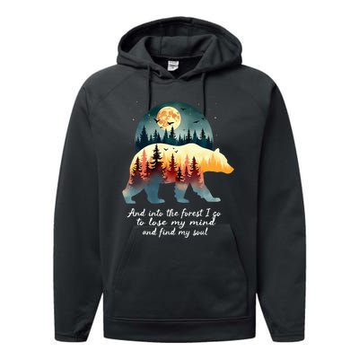 And Into The Forest I Go To Lose My Mind And Find My Soul Performance Fleece Hoodie