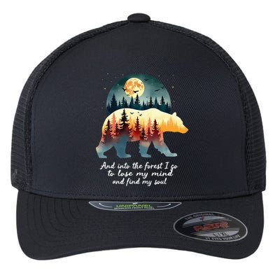 And Into The Forest I Go To Lose My Mind And Find My Soul Flexfit Unipanel Trucker Cap