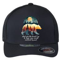 And Into The Forest I Go To Lose My Mind And Find My Soul Flexfit Unipanel Trucker Cap