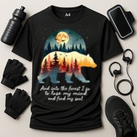 And Into The Forest I Go To Lose My Mind And Find My Soul Performance Shirt