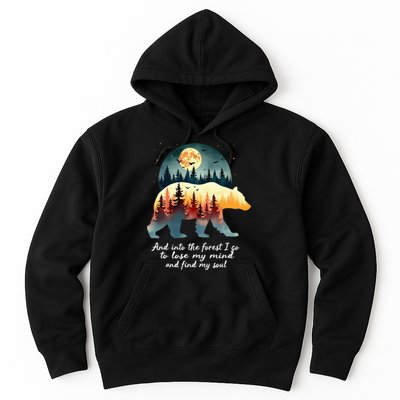 And Into The Forest I Go To Lose My Mind And Find My Soul Hoodie