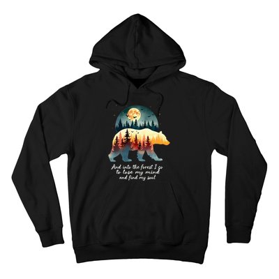 And Into The Forest I Go To Lose My Mind And Find My Soul Hoodie