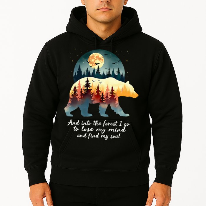 And Into The Forest I Go To Lose My Mind And Find My Soul Hoodie