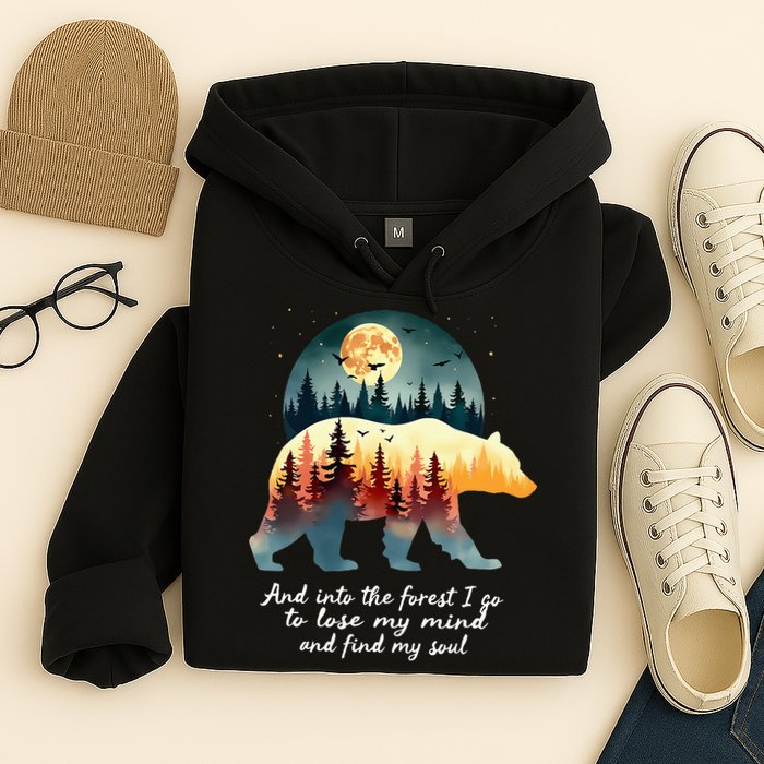 And Into The Forest I Go To Lose My Mind And Find My Soul Hoodie