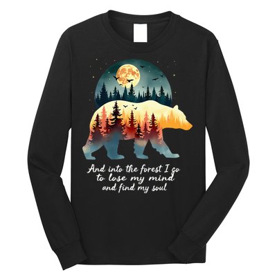 And Into The Forest I Go To Lose My Mind And Find My Soul Long Sleeve Shirt