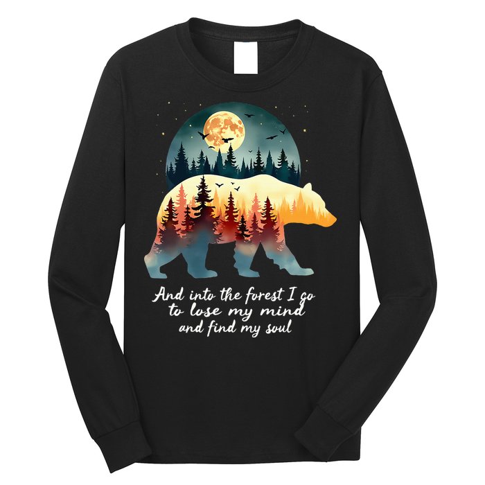 And Into The Forest I Go To Lose My Mind And Find My Soul Long Sleeve Shirt