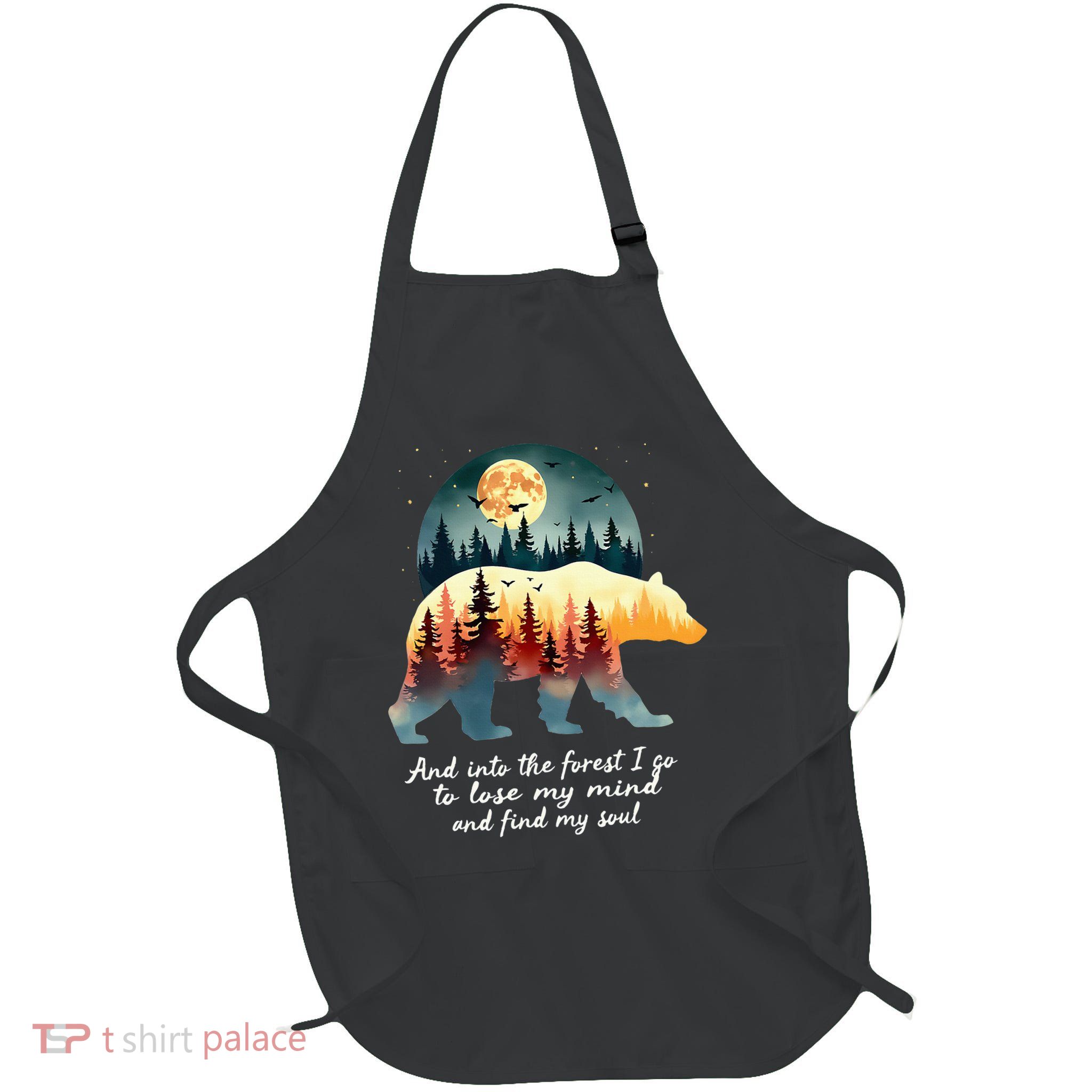 And Into The Forest I Go To Lose My Mind And Find My Soul Apron