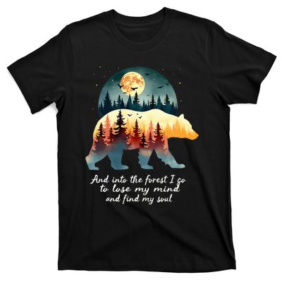 And Into The Forest I Go To Lose My Mind And Find My Soul T-Shirt