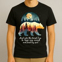 And Into The Forest I Go To Lose My Mind And Find My Soul T-Shirt