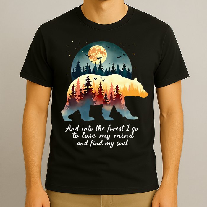 And Into The Forest I Go To Lose My Mind And Find My Soul T-Shirt