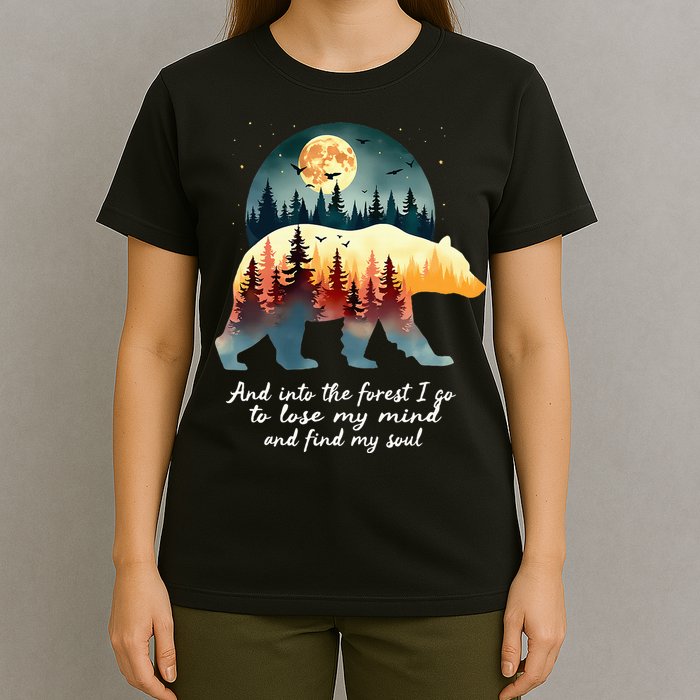 And Into The Forest I Go To Lose My Mind And Find My Soul T-Shirt