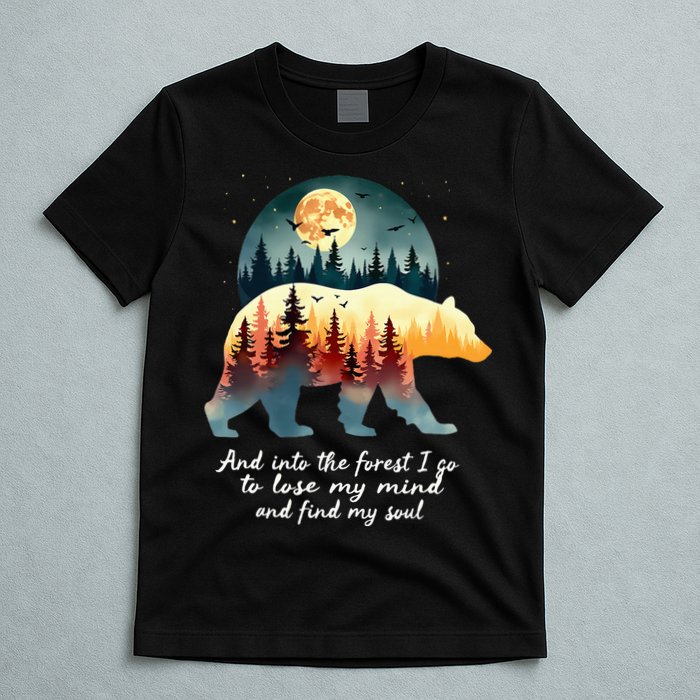 And Into The Forest I Go To Lose My Mind And Find My Soul T-Shirt