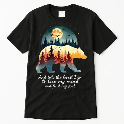 And Into The Forest I Go To Lose My Mind And Find My Soul Tall T-Shirt