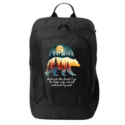 And Into The Forest I Go To Lose My Mind And Find My Soul City Backpack