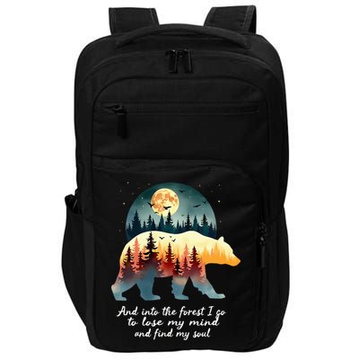 And Into The Forest I Go To Lose My Mind And Find My Soul Impact Tech Backpack