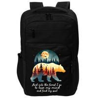And Into The Forest I Go To Lose My Mind And Find My Soul Impact Tech Backpack