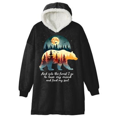 And Into The Forest I Go To Lose My Mind And Find My Soul Hooded Wearable Blanket