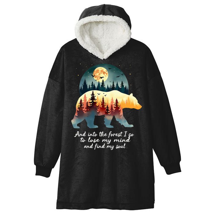 And Into The Forest I Go To Lose My Mind And Find My Soul Hooded Wearable Blanket
