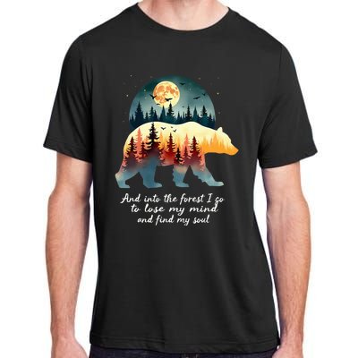 And Into The Forest I Go To Lose My Mind And Find My Soul Adult ChromaSoft Performance T-Shirt