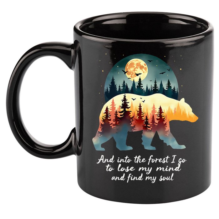 And Into The Forest I Go To Lose My Mind And Find My Soul 11oz C Handle Ceramic Mug
