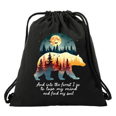 And Into The Forest I Go To Lose My Mind And Find My Soul Drawstring Bag