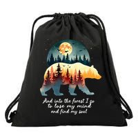 And Into The Forest I Go To Lose My Mind And Find My Soul Drawstring Bag