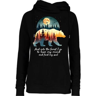 And Into The Forest I Go To Lose My Mind And Find My Soul Womens Funnel Neck Pullover Hood