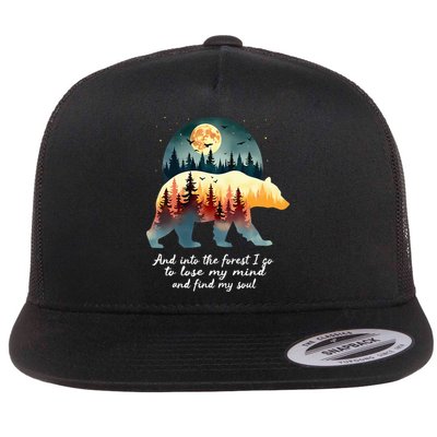 And Into The Forest I Go To Lose My Mind And Find My Soul Flatbill Hat