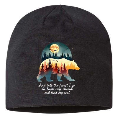 And Into The Forest I Go To Lose My Mind And Find My Soul Sustainable Beanie