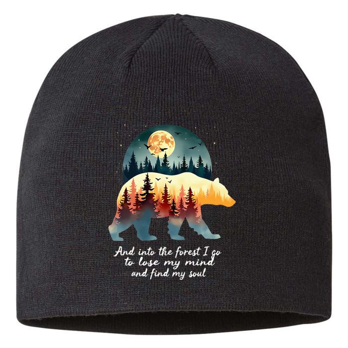 And Into The Forest I Go To Lose My Mind And Find My Soul Sustainable Beanie