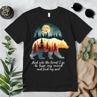 And Into The Forest I Go To Lose My Mind And Find My Soul Premium T-Shirt