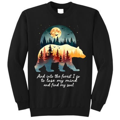 And Into The Forest I Go To Lose My Mind And Find My Soul Tall Sweatshirt