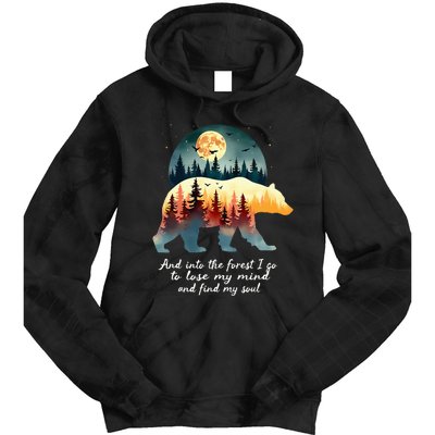 And Into The Forest I Go To Lose My Mind And Find My Soul Tie Dye Hoodie