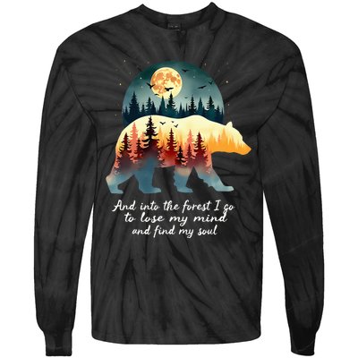 And Into The Forest I Go To Lose My Mind And Find My Soul Tie-Dye Long Sleeve Shirt