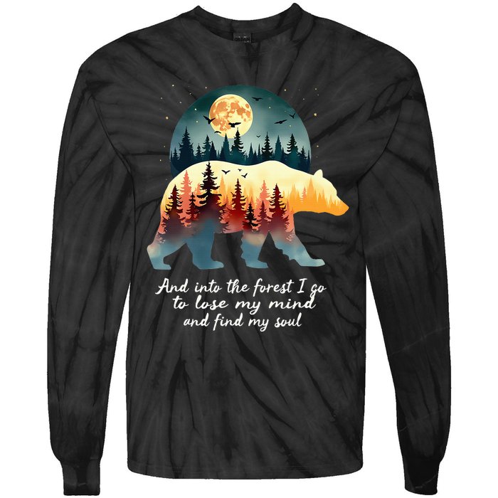 And Into The Forest I Go To Lose My Mind And Find My Soul Tie-Dye Long Sleeve Shirt