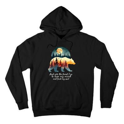 And Into The Forest I Go To Lose My Mind And Find My Soul Tall Hoodie