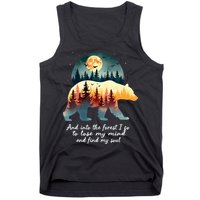 And Into The Forest I Go To Lose My Mind And Find My Soul Tank Top