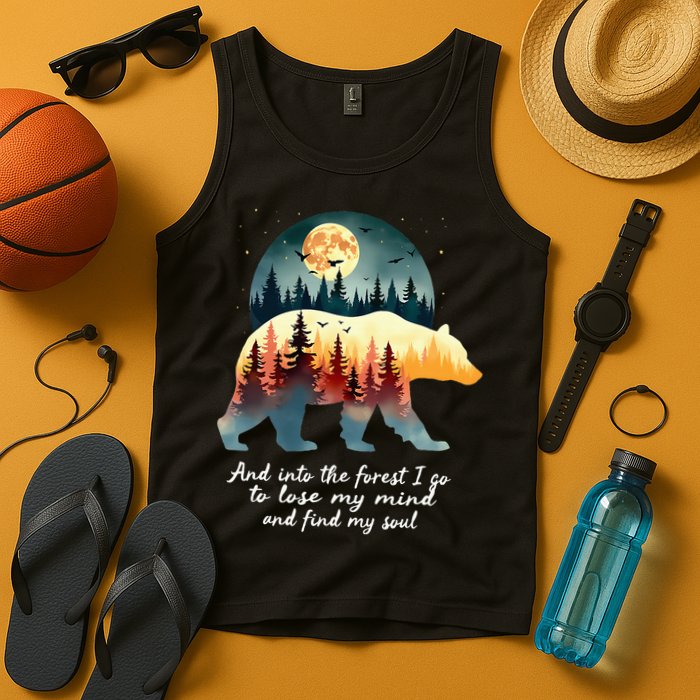 And Into The Forest I Go To Lose My Mind And Find My Soul Tank Top