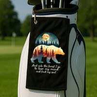 And Into The Forest I Go To Lose My Mind And Find My Soul Golf Towel