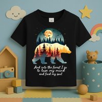 And Into The Forest I Go To Lose My Mind And Find My Soul Toddler T-Shirt