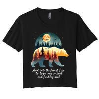 And Into The Forest I Go To Lose My Mind And Find My Soul Crop Top