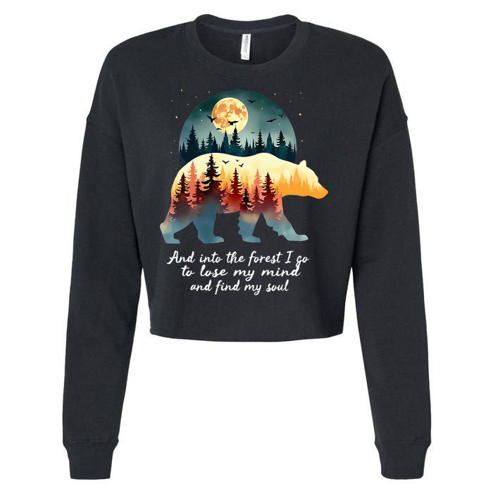 And Into The Forest I Go To Lose My Mind And Find My Soul Cropped Pullover Crew