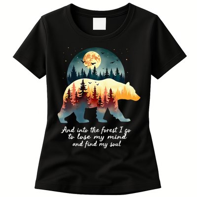 And Into The Forest I Go To Lose My Mind And Find My Soul Womens T-Shirt