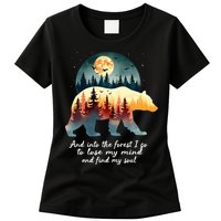 And Into The Forest I Go To Lose My Mind And Find My Soul Womens T-Shirt