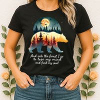 And Into The Forest I Go To Lose My Mind And Find My Soul Womens T-Shirt
