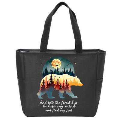 And Into The Forest I Go To Lose My Mind And Find My Soul Zip Tote Bag